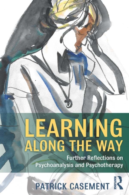 Learning Along the Way : Further Reflections on Psychoanalysis and Psychotherapy, EPUB eBook