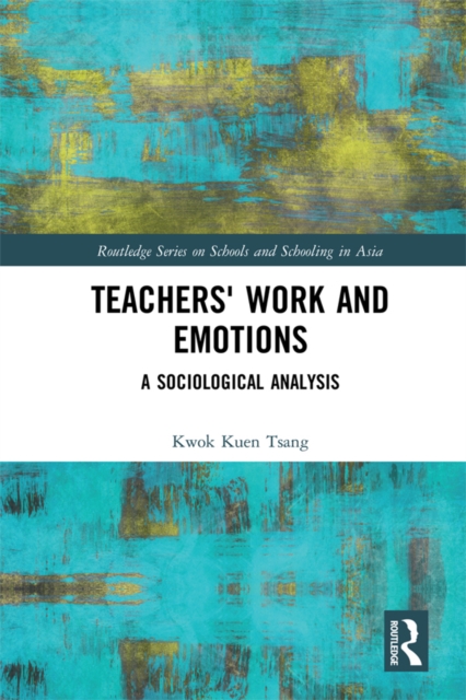 Teachers' Work and Emotions : A Sociological Analysis, PDF eBook
