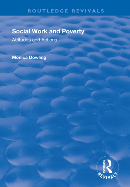 Social Work and Poverty : Attitudes and Actions, PDF eBook