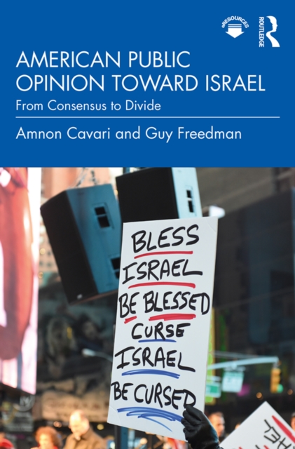 American Public Opinion toward Israel : From Consensus to Divide, EPUB eBook