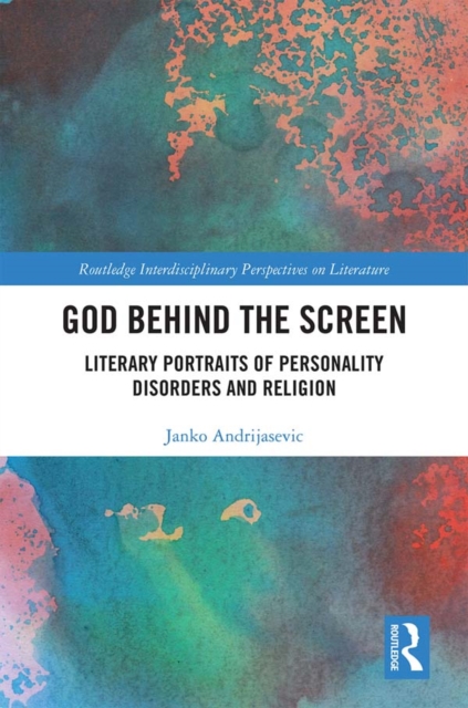 God Behind the Screen : Literary Portraits of Personality Disorders and Religion, PDF eBook