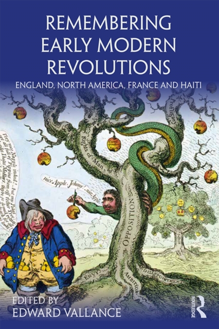 Remembering Early Modern Revolutions : England, North America, France and Haiti, PDF eBook