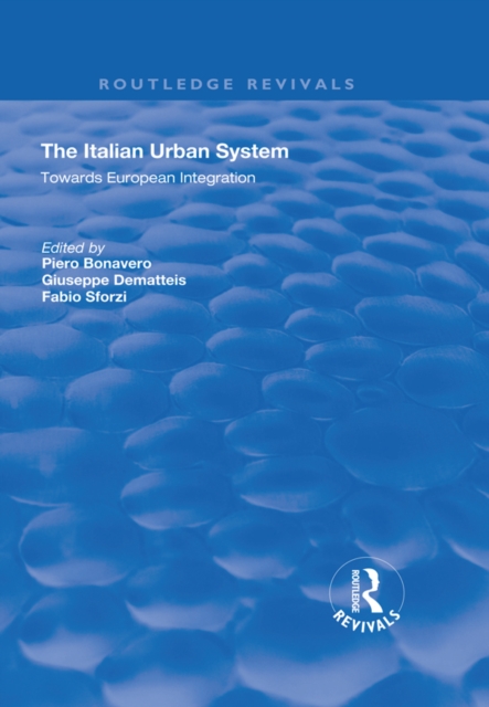The Italian Urban System : Towards European Integration, PDF eBook
