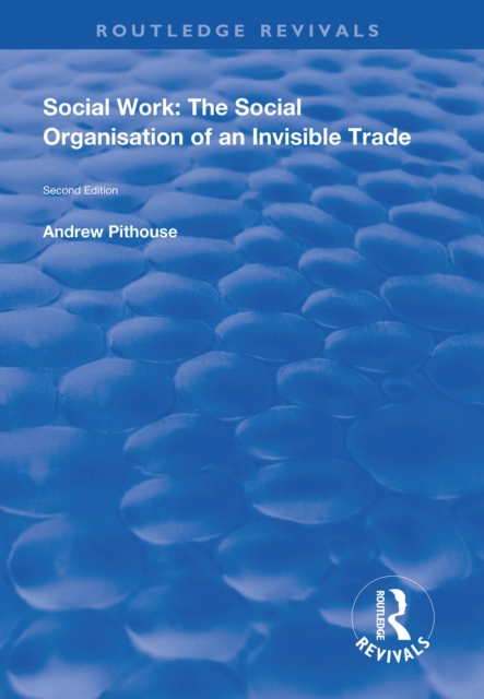 Social Work: The Social Organisation of an Invisible Trade : Second Edition, EPUB eBook