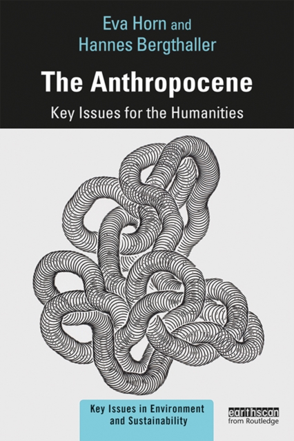 The Anthropocene : Key Issues for the Humanities, PDF eBook