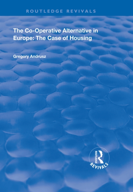 The Co-operative Alternative in Europe : The Case of Housing, EPUB eBook