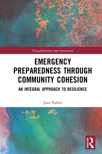 Emergency Preparedness through Community Cohesion : An Integral Approach to Resilience, EPUB eBook