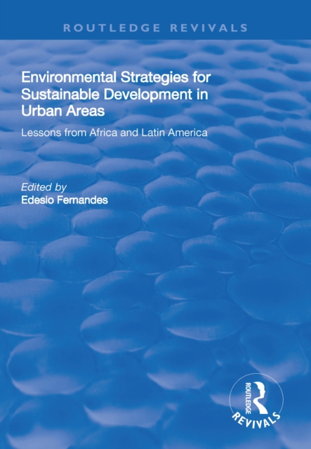 Environmental Strategies for Sustainable Developments in Urban Areas : Lessons from Africa and Latin America, PDF eBook