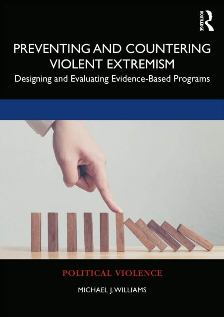 Preventing and Countering Violent Extremism : Designing and Evaluating Evidence-Based Programs, EPUB eBook