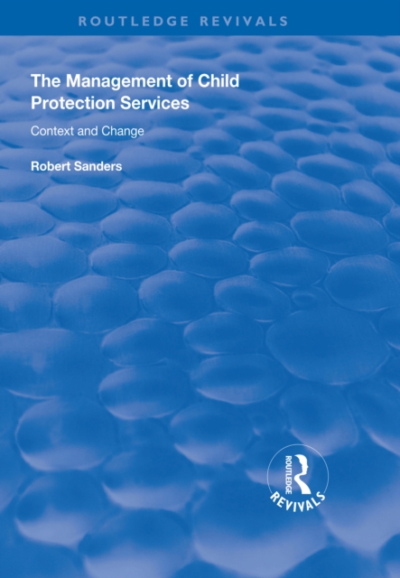 The Management of Child Protection Services : Context and Change, EPUB eBook