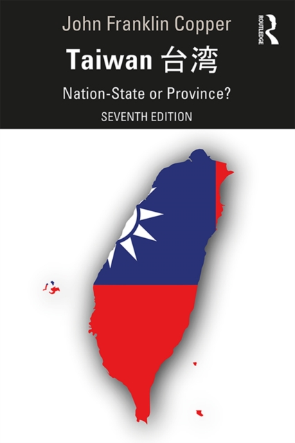Taiwan : Nation-State or Province?, EPUB eBook