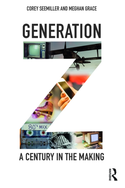 Generation Z : A Century in the Making, PDF eBook