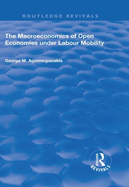 The Macroeconomics of Open Economies Under Labour Mobility, EPUB eBook
