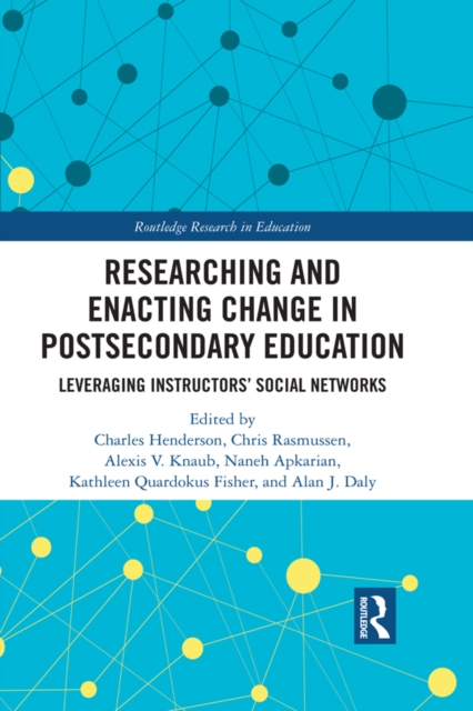 Researching and Enacting Change in Postsecondary Education : Leveraging Instructors' Social Networks, EPUB eBook