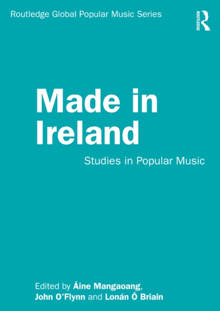 Made in Ireland : Studies in Popular Music, EPUB eBook