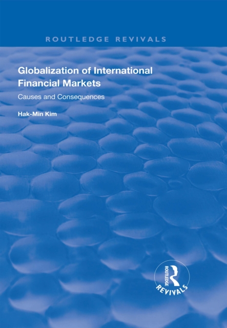 Globalization of International Financial Markets : Causes and Consequences, EPUB eBook