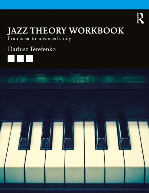 Jazz Theory Workbook : From Basic to Advanced Study, PDF eBook