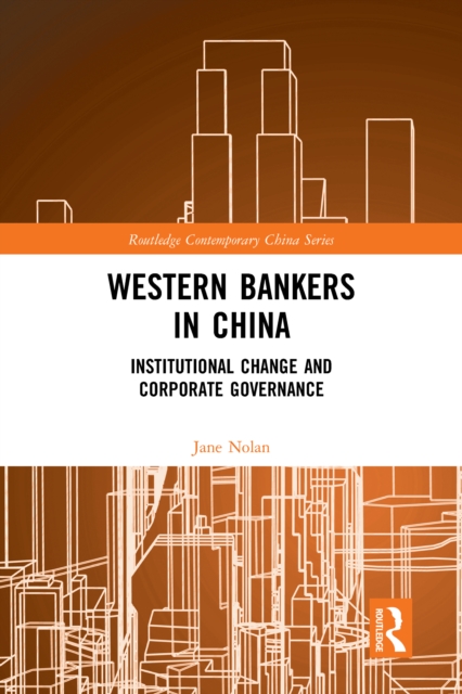 Western Bankers in China : Institutional Change and Corporate Governance, PDF eBook