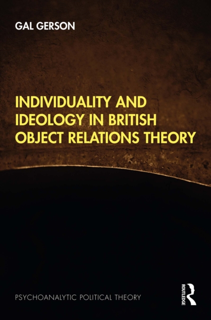 Individuality and Ideology in British Object Relations Theory, PDF eBook
