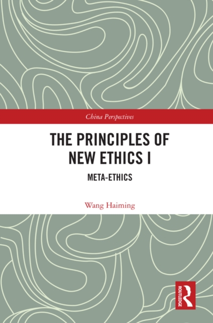 The Principles of New Ethics I : Meta-ethics, EPUB eBook