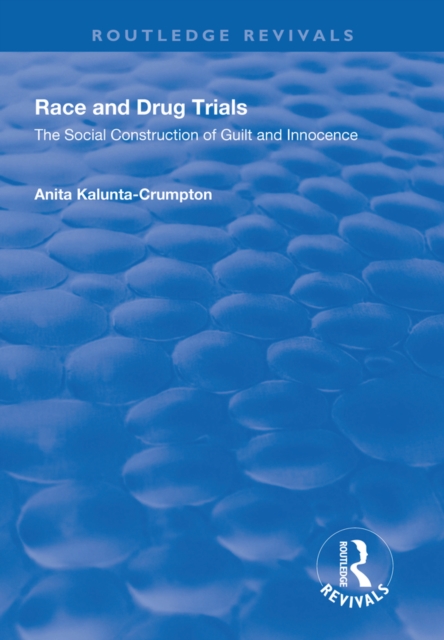 Race and Drug Trials : The Social Construction of Guilt and Innocence, EPUB eBook