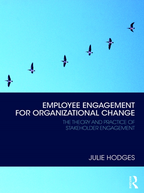 Employee Engagement for Organizational Change : The Theory and Practice of Stakeholder Engagement, EPUB eBook