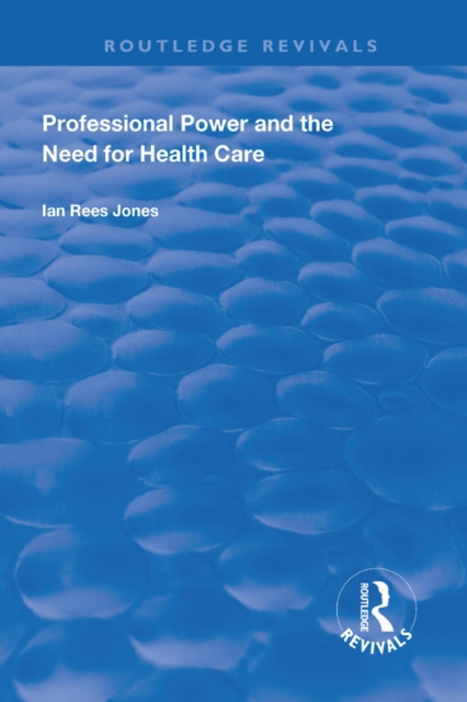 Professional Power and the Need for Health Care, EPUB eBook