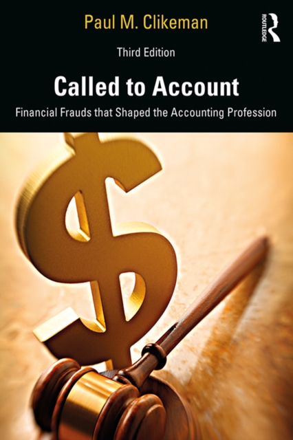 Called to Account : Financial Frauds that Shaped the Accounting Profession, PDF eBook