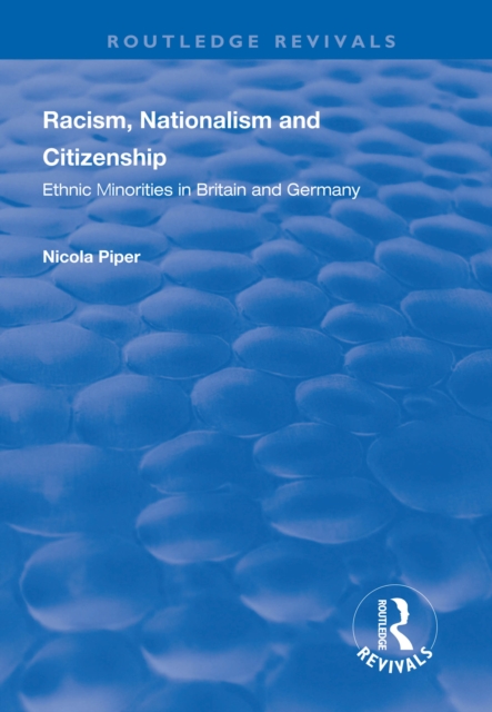 Racism, Nationalism and Citizenship : Ethnic Minorities in Britain and Germany, EPUB eBook