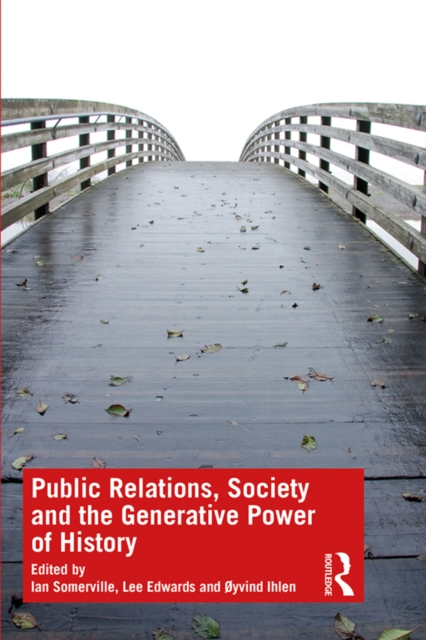 Public Relations, Society and the Generative Power of History, EPUB eBook