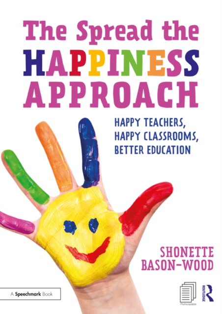 The Spread the Happiness Approach: Happy Teachers, Happy Classrooms, Better Education, EPUB eBook