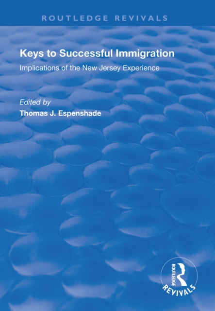 Keys to Successful Immigration : Implications of the New Jersey Experience, PDF eBook