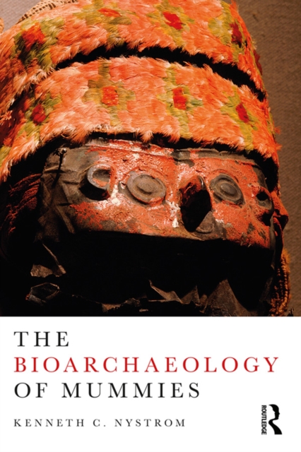The Bioarchaeology of Mummies, PDF eBook