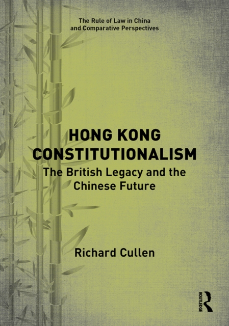 Hong Kong Constitutionalism : The British Legacy and the Chinese Future, EPUB eBook