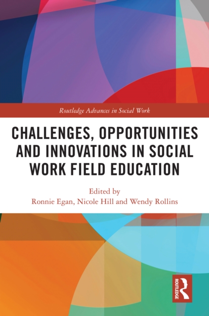 Challenges, Opportunities and Innovations in Social Work Field Education, PDF eBook