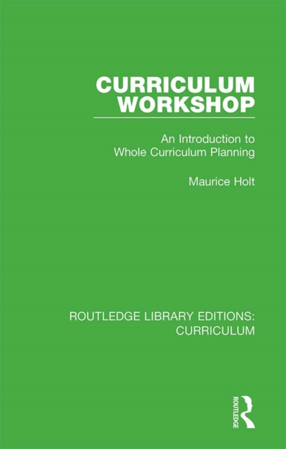 Curriculum Workshop : An Introduction to Whole Curriculum Planning, PDF eBook