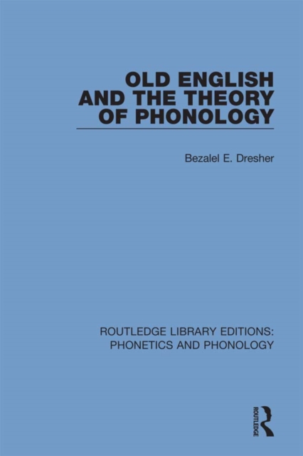 Old English and the Theory of Phonology, PDF eBook