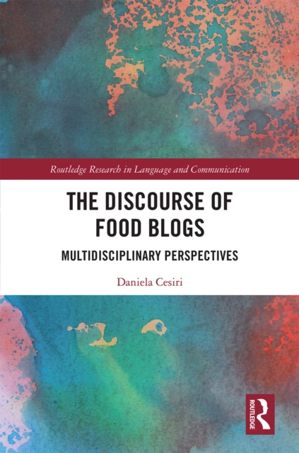 The Discourse of Food Blogs : Multidisciplinary Perspectives, EPUB eBook