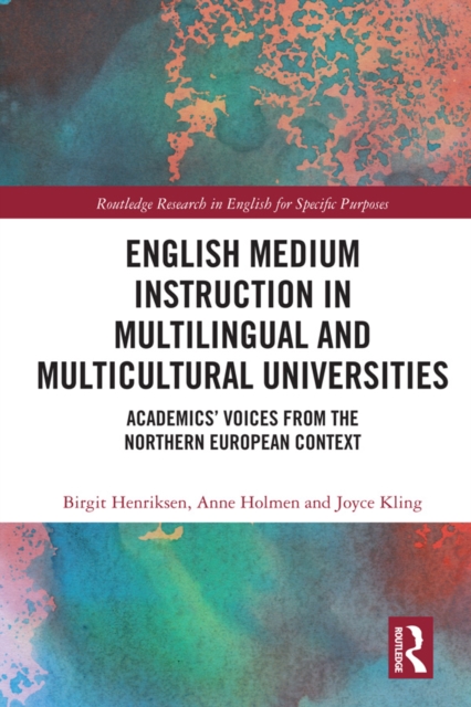 English Medium Instruction in Multilingual and Multicultural Universities : Academics' Voices from the Northern European Context, PDF eBook