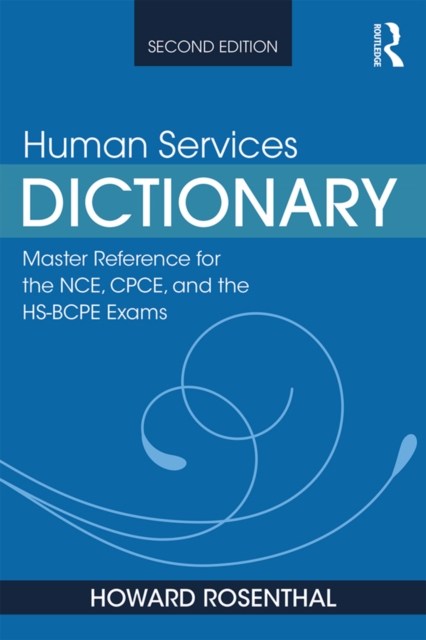 Human Services Dictionary : Master Reference for the NCE, CPCE, and the HS-BCPE Exams, 2nd ed, PDF eBook