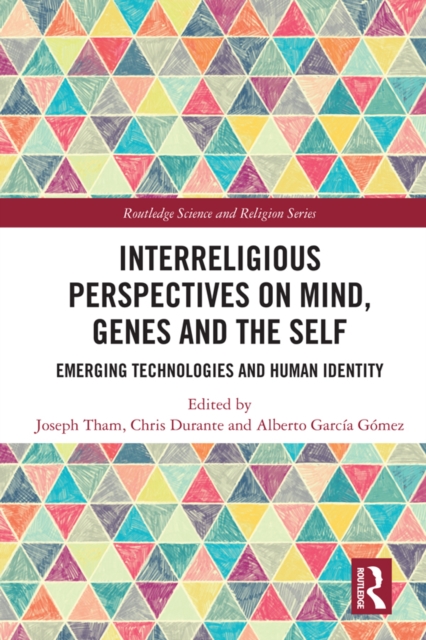 Interreligious Perspectives on Mind, Genes and the Self : Emerging Technologies and Human Identity, EPUB eBook