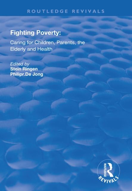 Fighting Poverty : Caring for Children, Parents, the Elderly and Health, PDF eBook