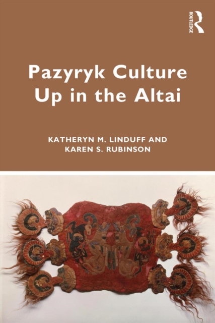 Pazyryk Culture Up in the Altai, PDF eBook