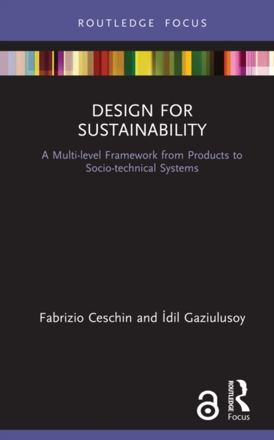 Design for Sustainability : A Multi-level Framework from Products to Socio-technical Systems, PDF eBook