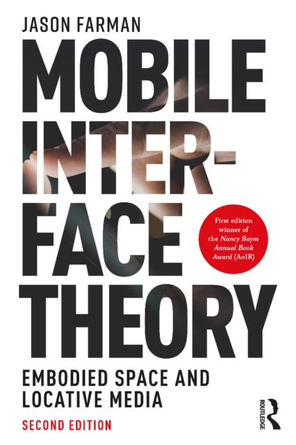 Mobile Interface Theory : Embodied Space and Locative Media, PDF eBook
