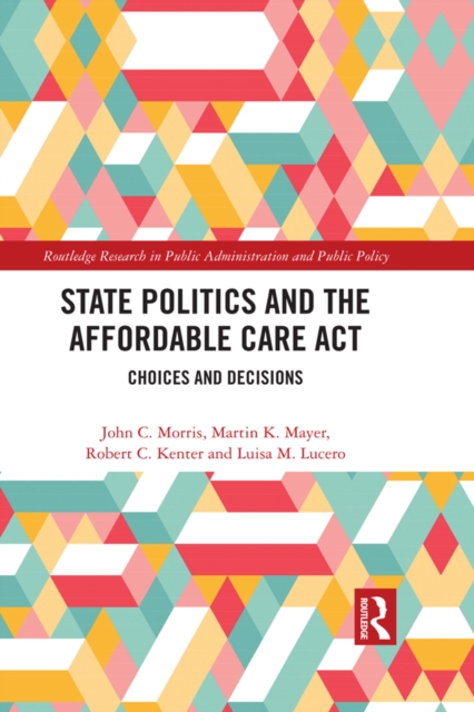 State Politics and the Affordable Care Act : Choices and Decisions, EPUB eBook