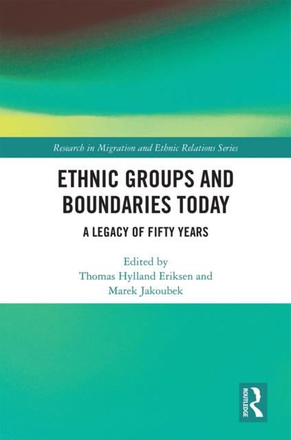 Ethnic Groups and Boundaries Today : A Legacy of Fifty Years, EPUB eBook