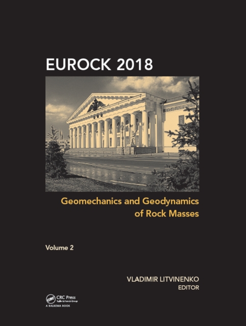 Geomechanics and Geodynamics of Rock Masses - Volume 2 : Proceedings of the 2018 European Rock Mechanics Symposium, PDF eBook