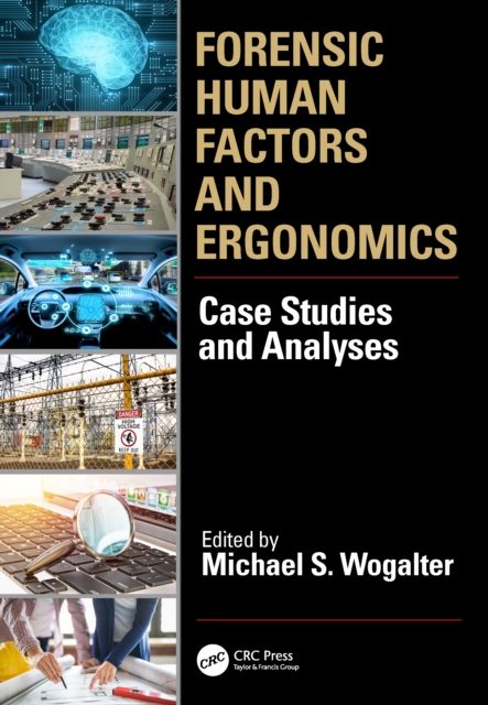 Forensic Human Factors and Ergonomics : Case Studies and Analyses, PDF eBook