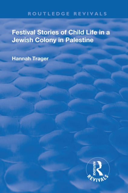 Festival Stories of Child Life in a Jewish Colony in Palestine., PDF eBook